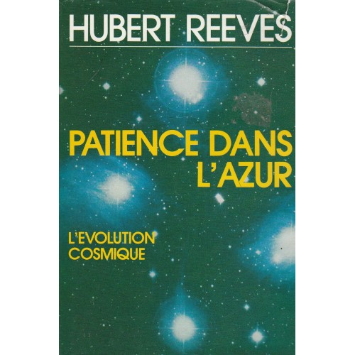 Patience dans l'Azur L'évolution Cosmique Hubert Reeves